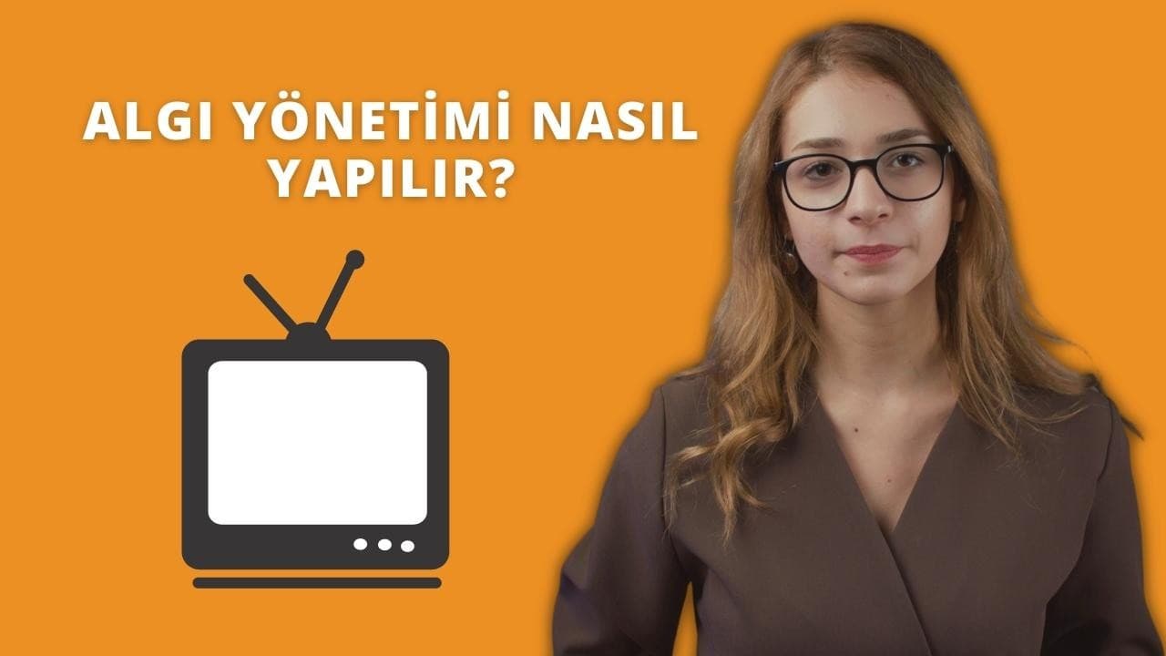 Algı Yönetimi Nasıl Yapılır?