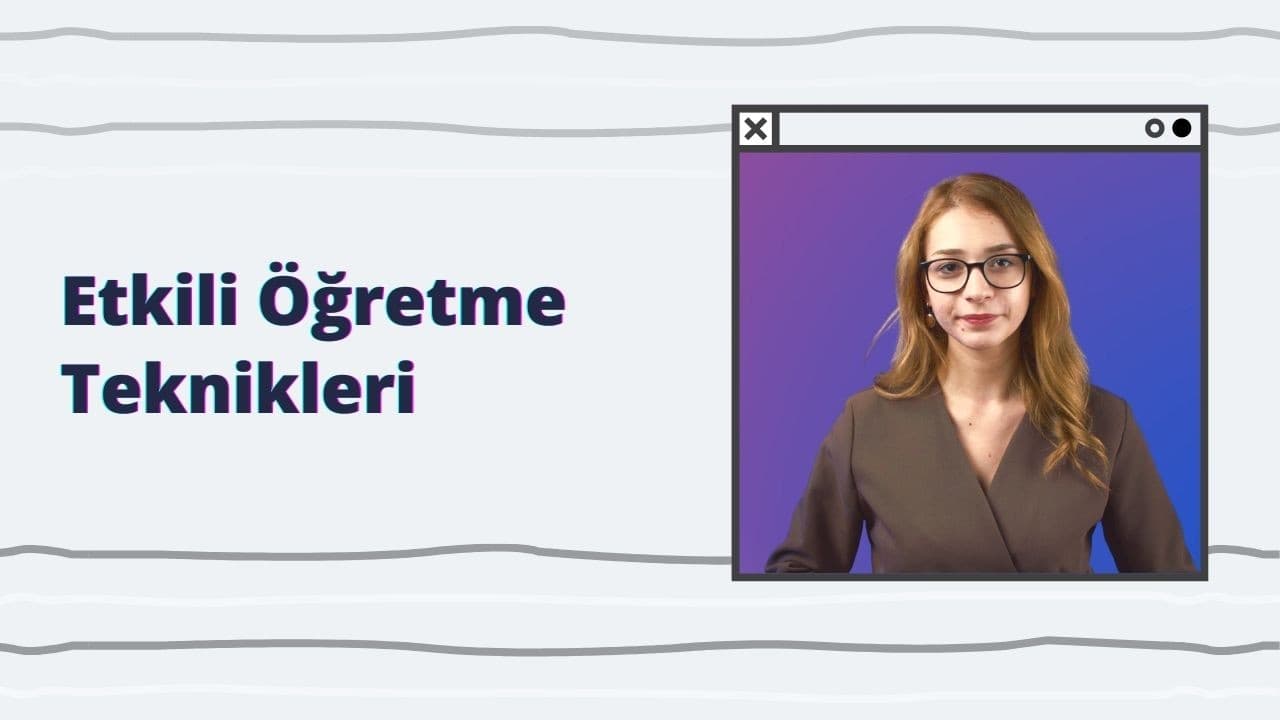 Etkili Öğretme Teknikleri