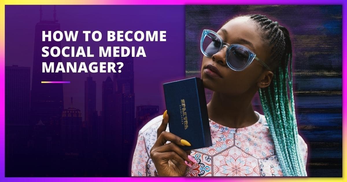 How To Become Social Media Manager?