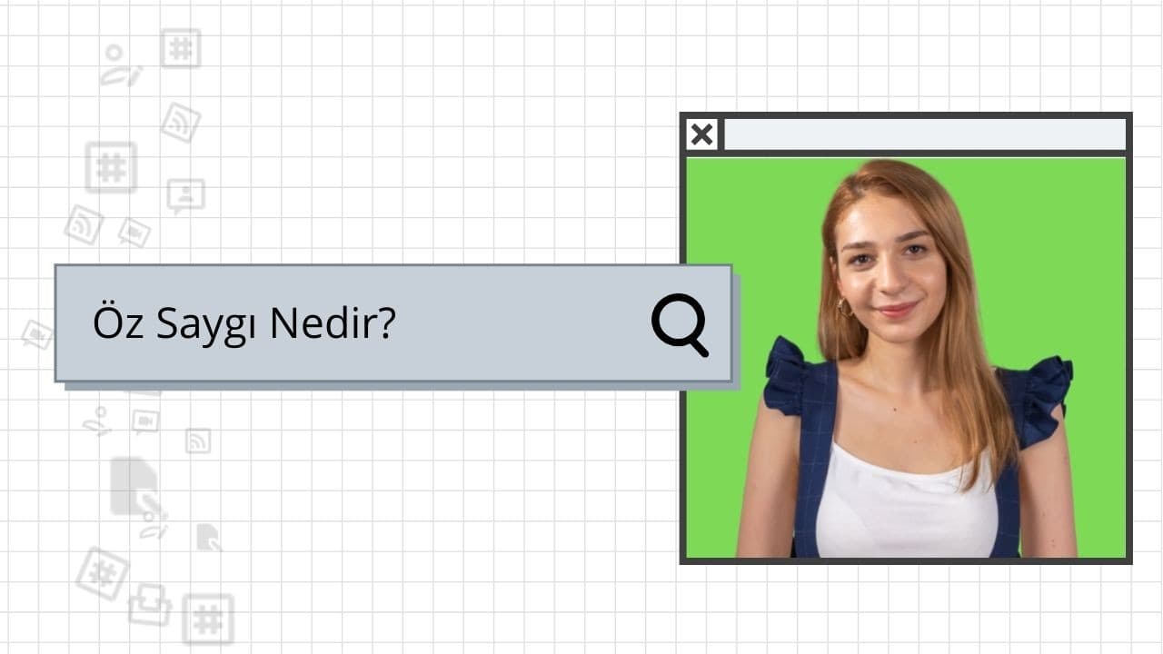 Öz Saygı Nedir? Öz Saygıyı Etkileyen Faktörler Nelerdir?