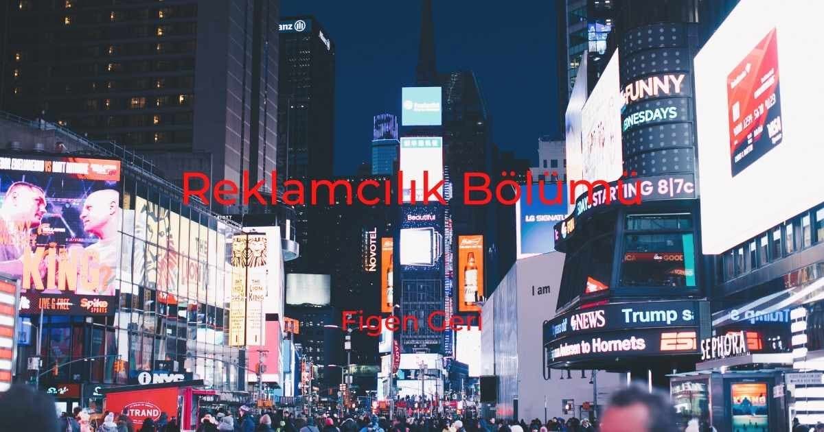 Reklamcılık Bölümü Nedir?