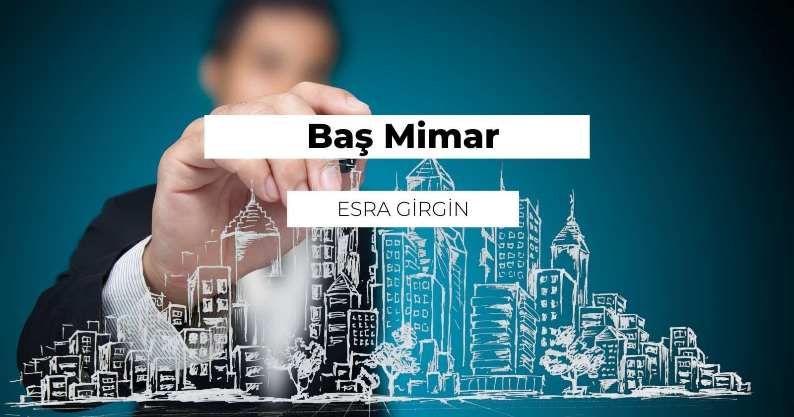 Baş Mimar Nedir? Ne İş Yapar?