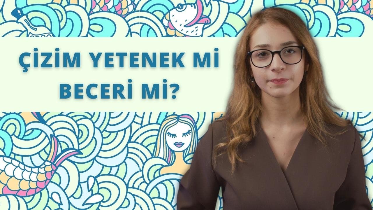 Çizim Yetenek Mi Yoksa Beceri Mi?