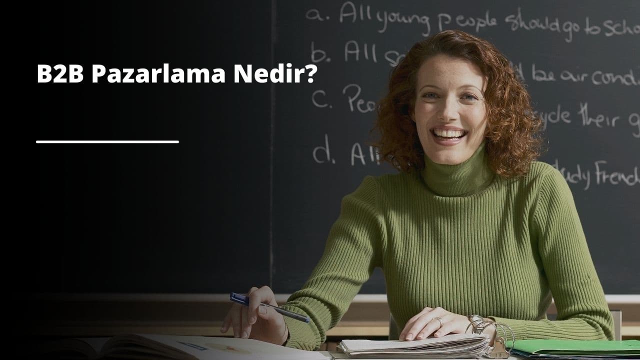 B2B Pazarlama Nedir?