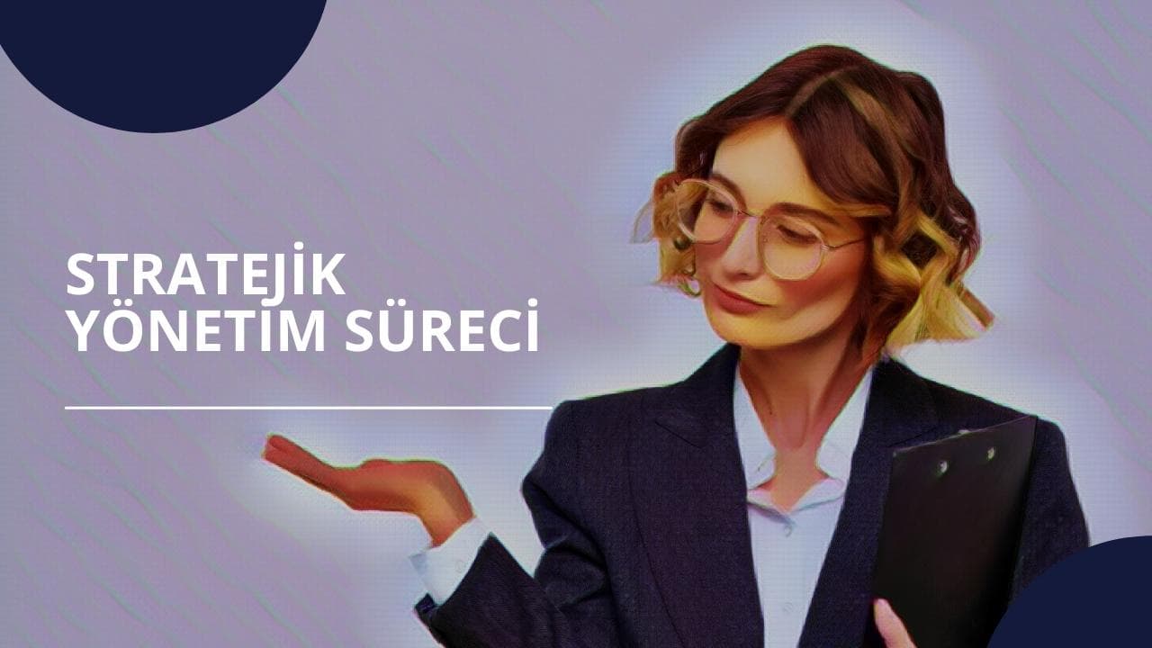 Stratejik Yönetim Süreci