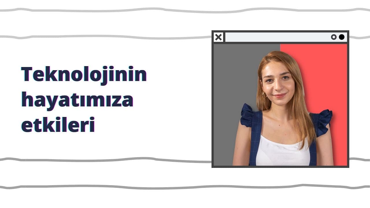 Teknolojinin Hayatımıza Etkileri