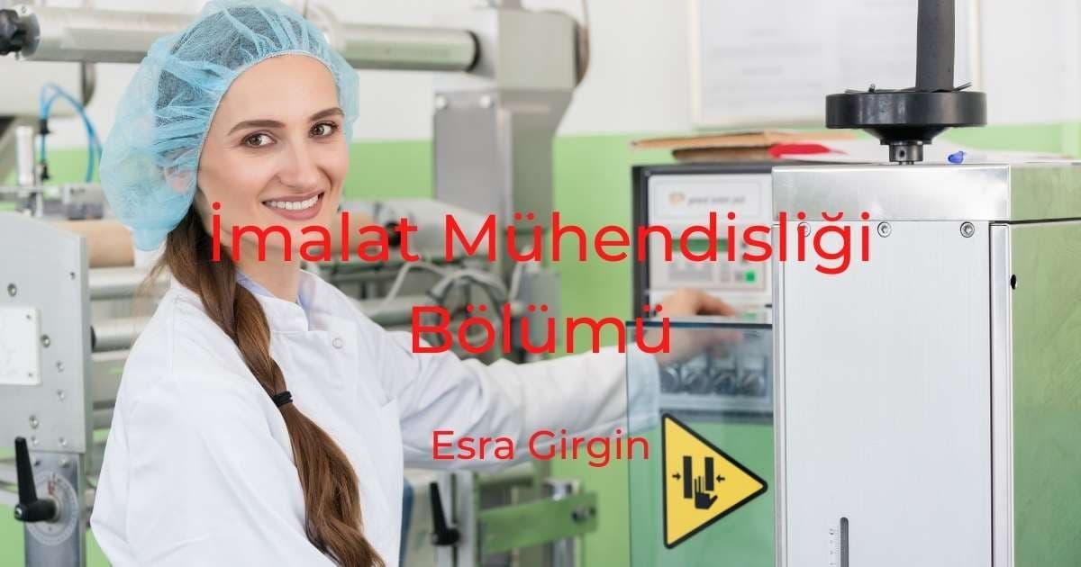 İmalat Mühendisliği Bölümü