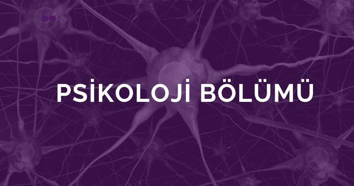 Psikoloji Bölümünü Tanıyalım