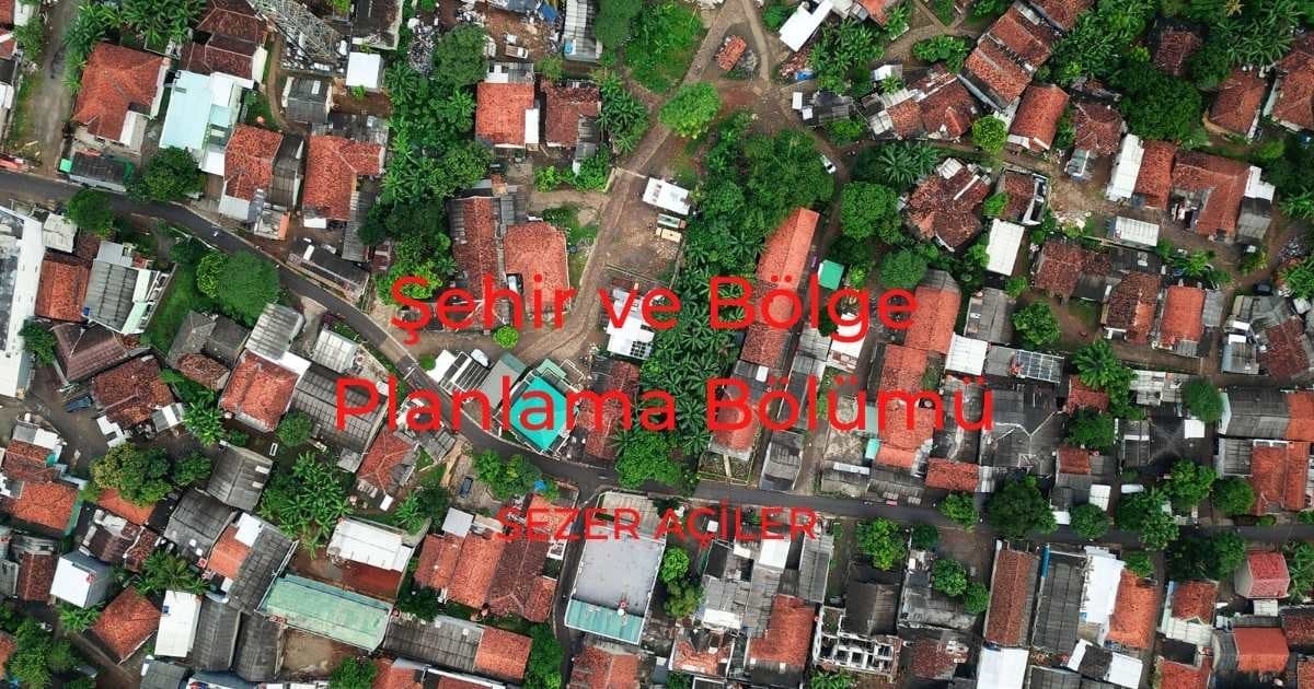 Şehir ve Bölge Planlama Bölümü