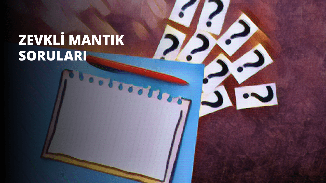 Zevkli Mantık Soruları
