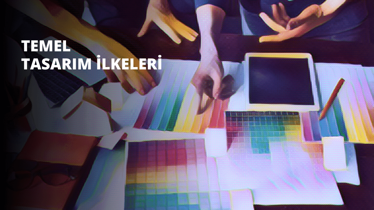 Temel Tasarım İlkeleri