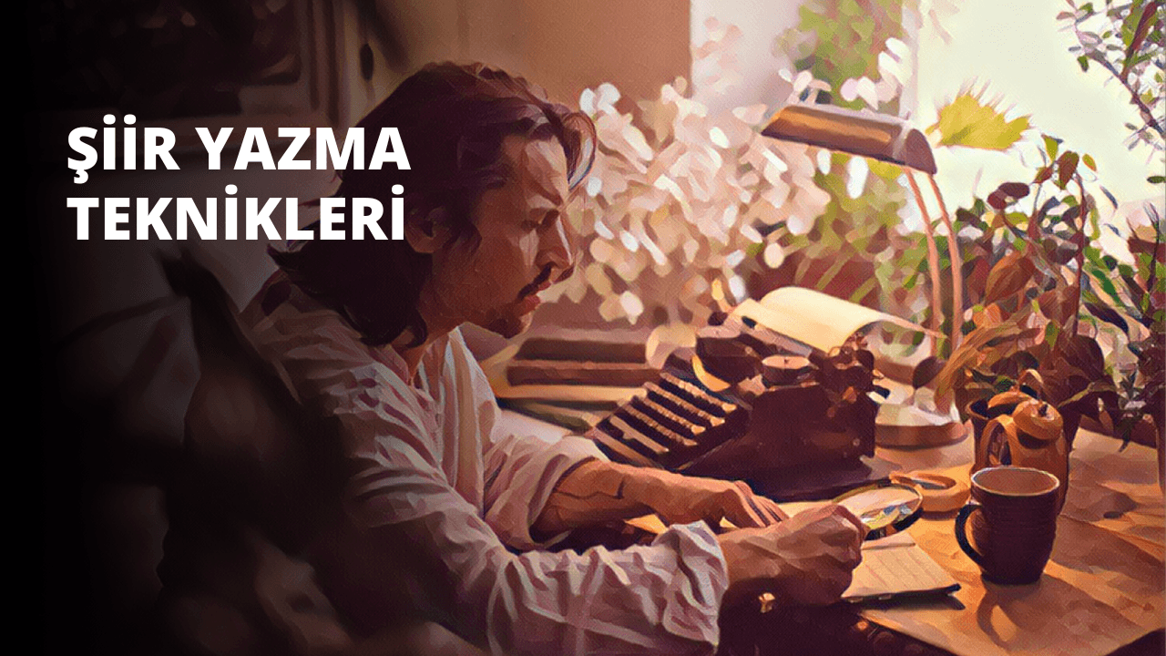 Şiir Yazma Teknikleri