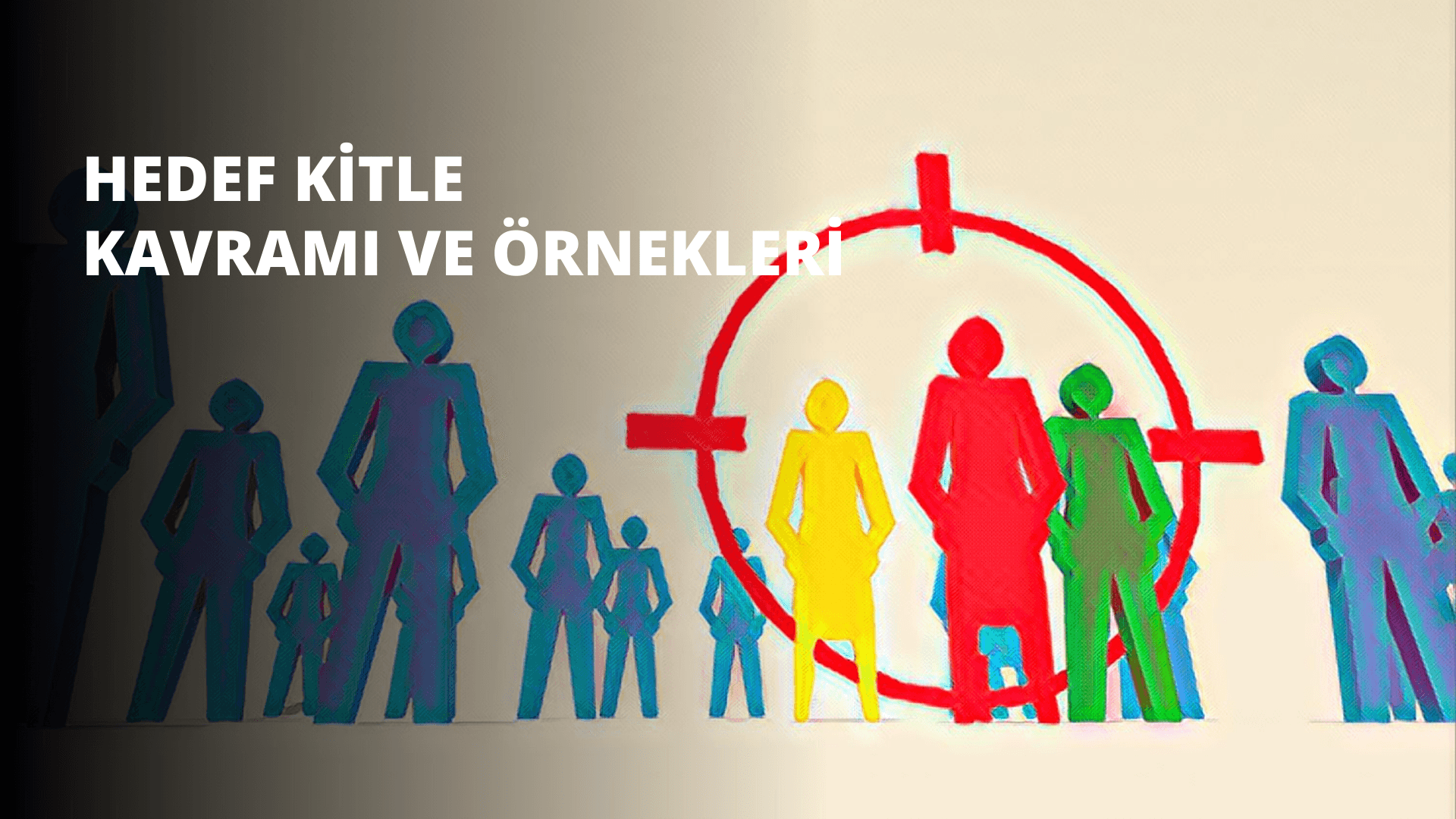 Hedef Kitle Kavramı ve Örnekleri