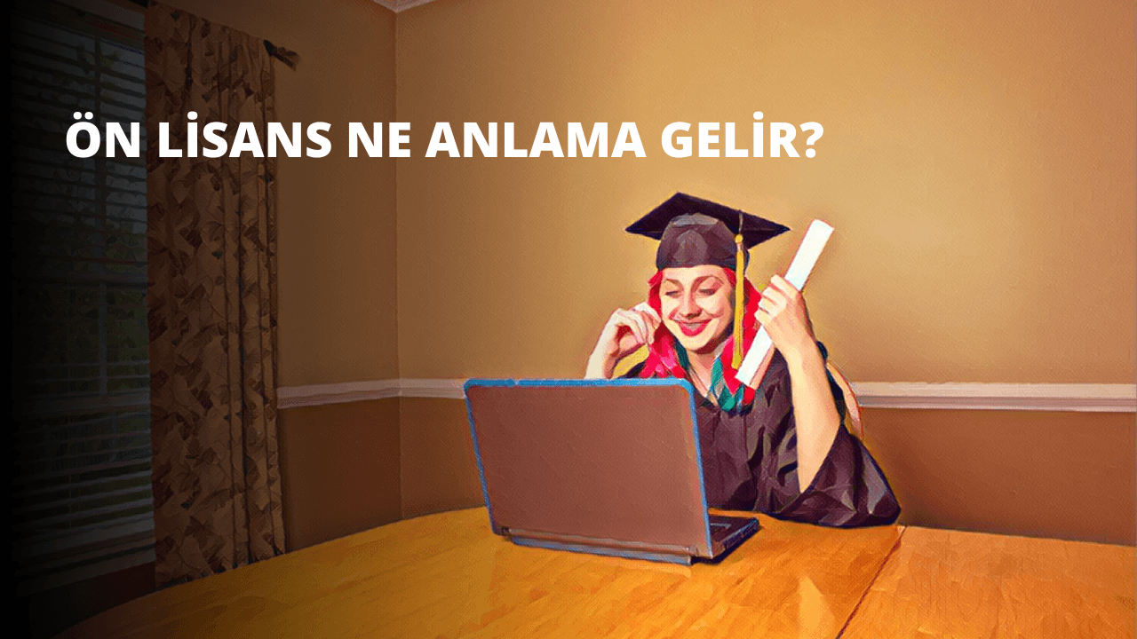 Ön Lisans Ne Anlama Gelir?