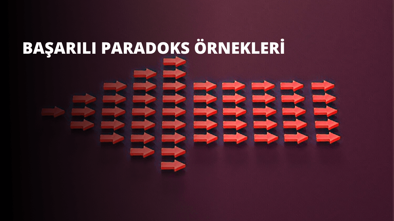 Başarılı Paradoks Örnekleri