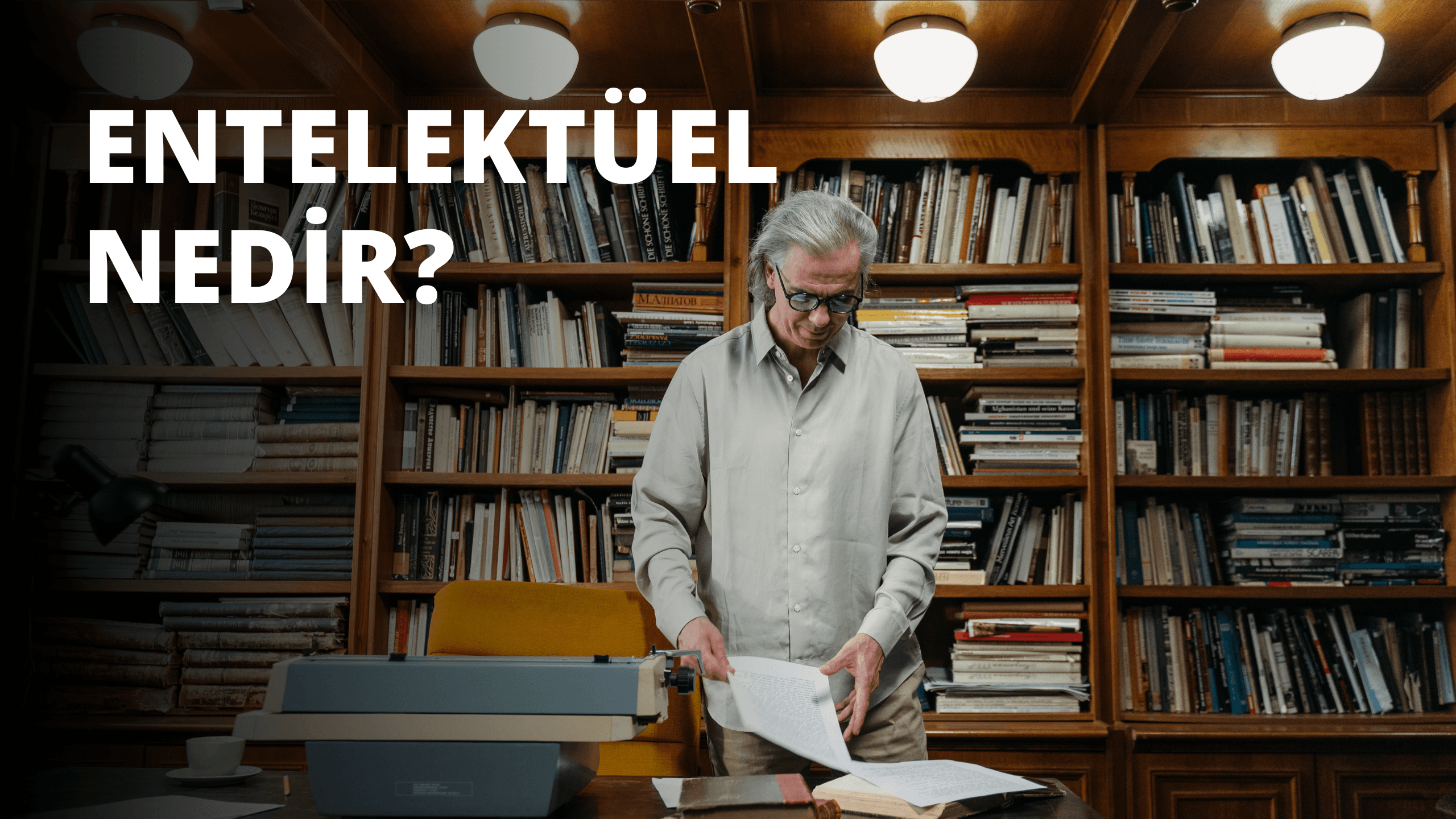 Entelektüel Ne Demek?