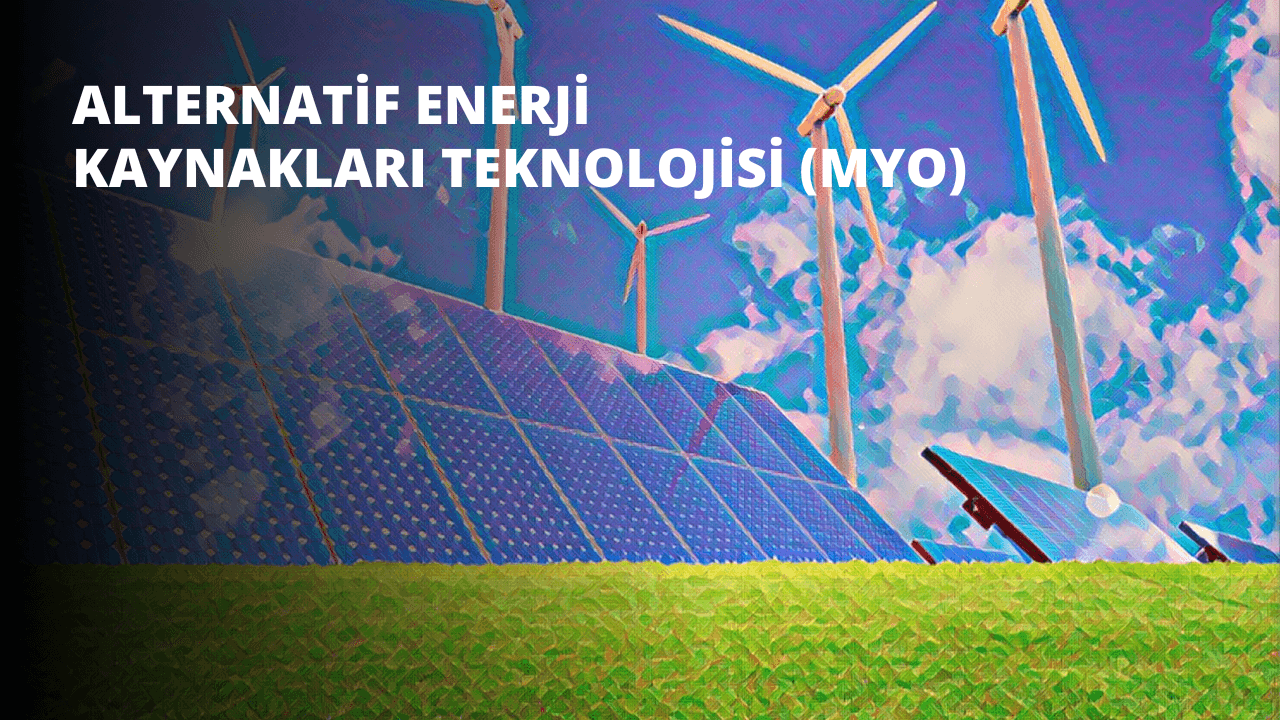 Alternatif Enerji Kaynakları Teknolojisi (MYO)