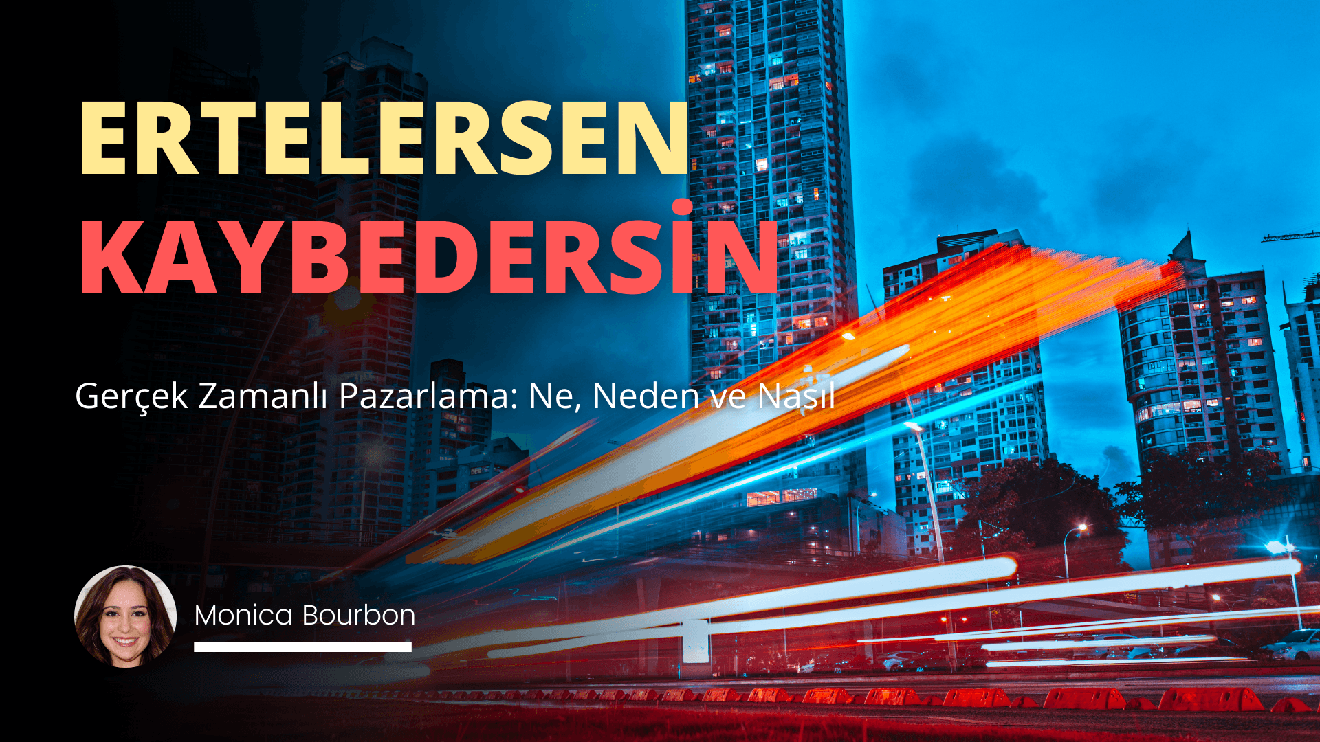 Gerçek Zamanlı Pazarlama: Ne, Neden ve Nasıl?