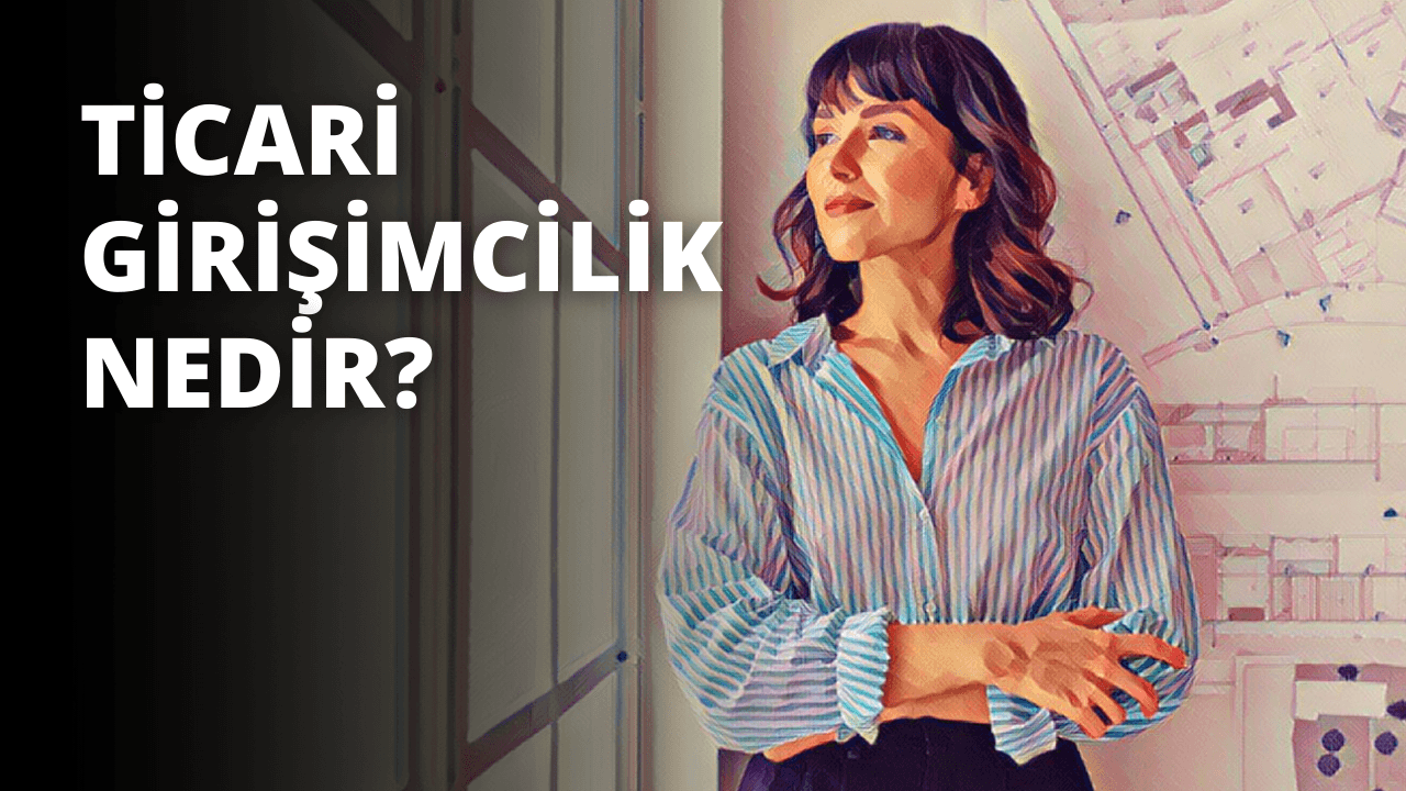 Ticari Girişimcilik Nedir?