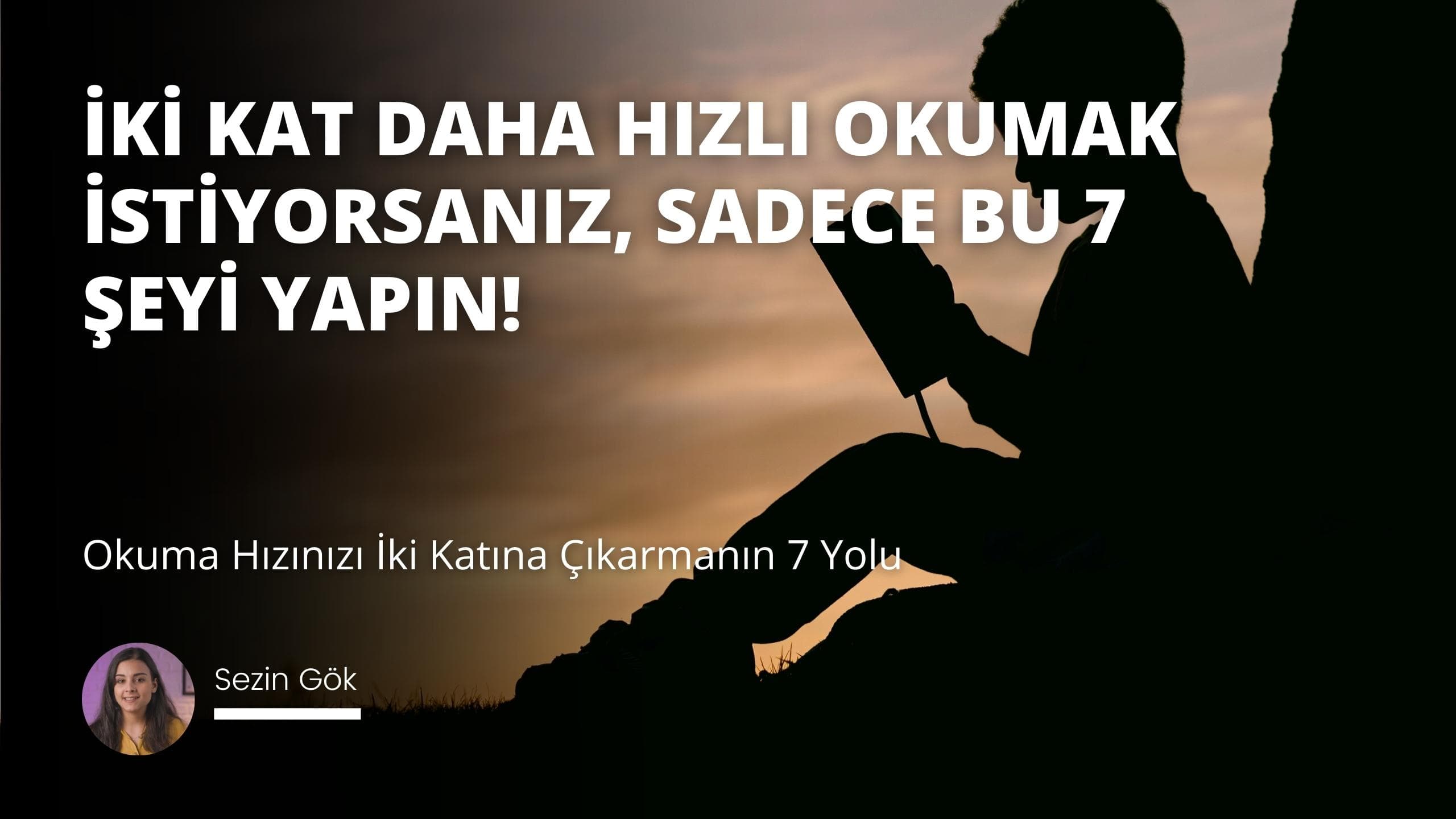 Okuma Hızınızı İki Katına Çıkarmanın 7 Yolu