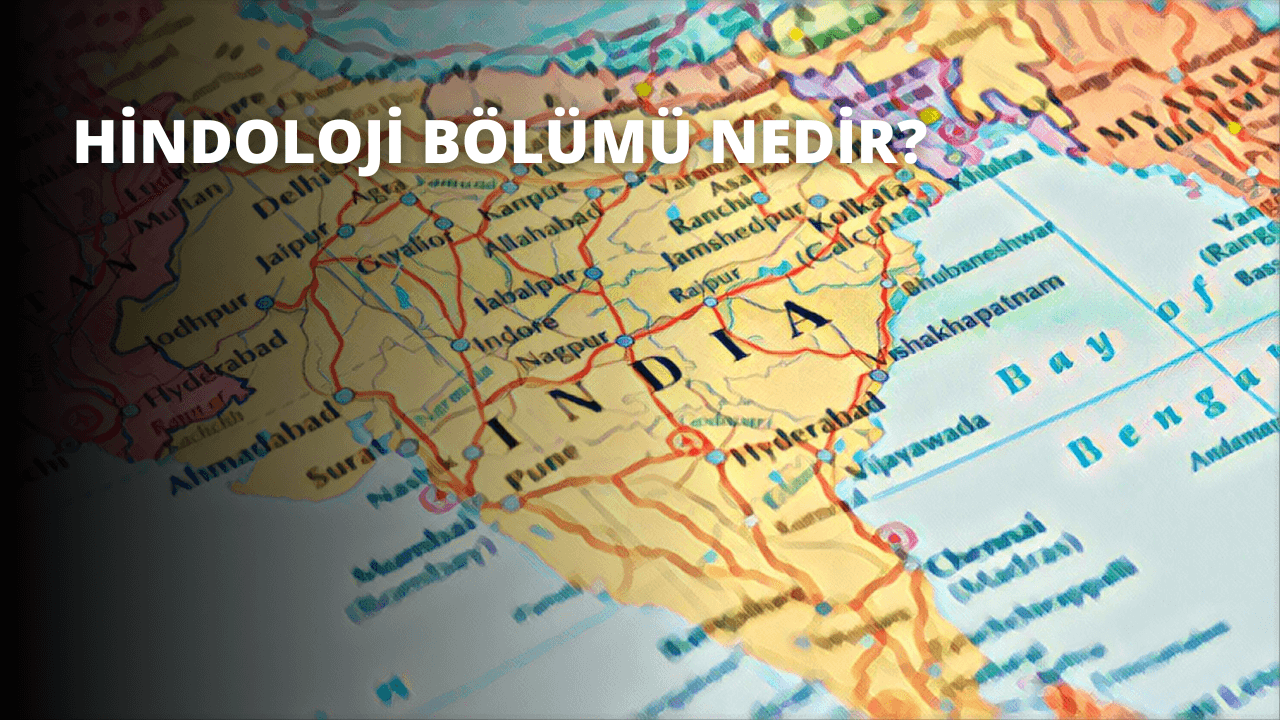 Hindoloji Bölümü Nedir?