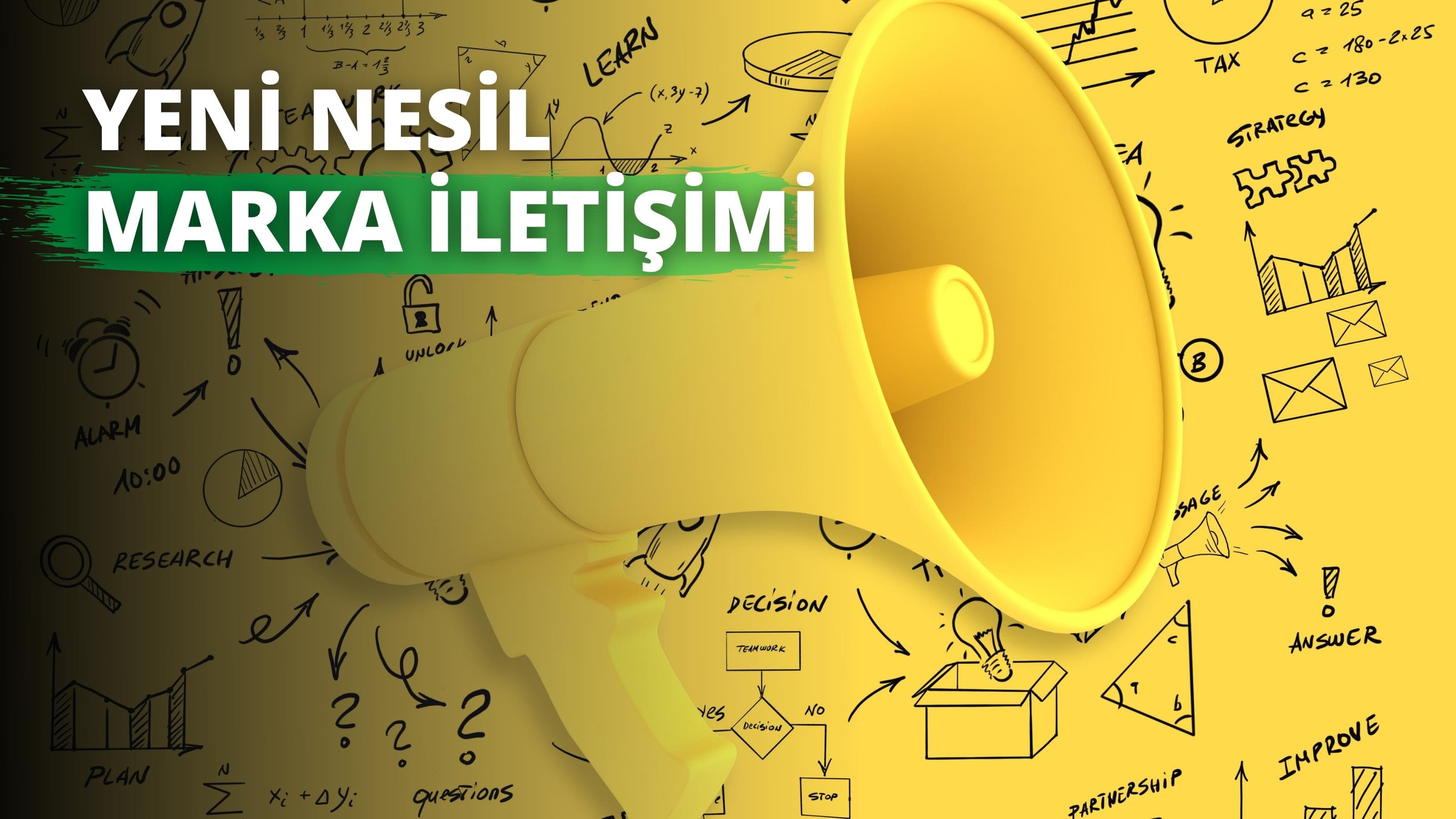 Yeni Nesil Marka İletişimi 