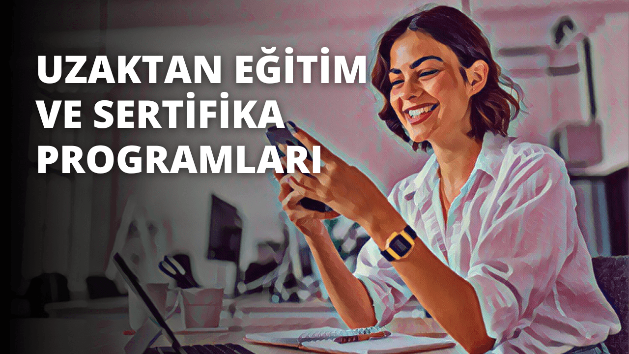 Uzaktan Eğitim ve Sertifika Programları İçin 5 Öneri 