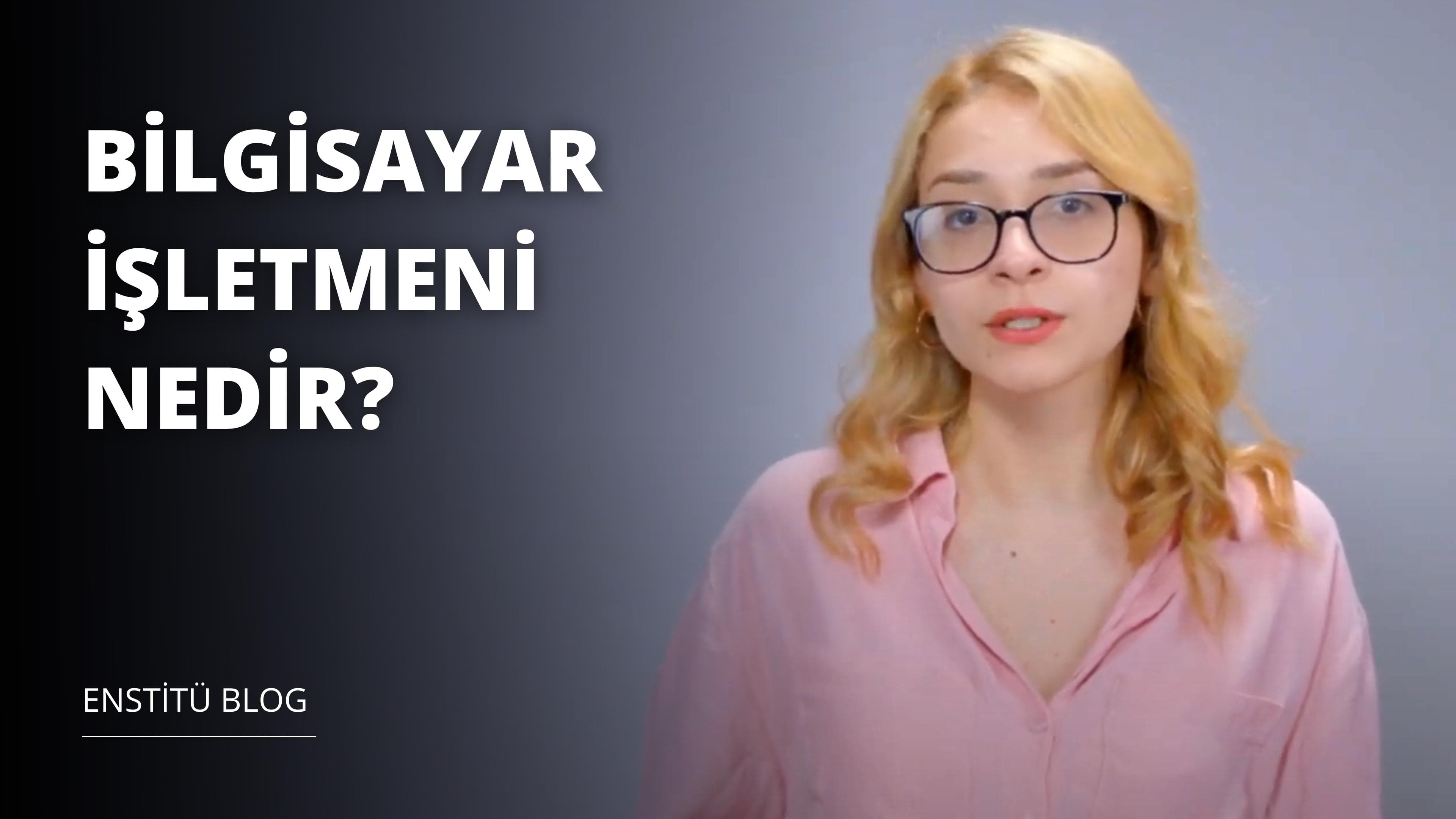 Bilgisayar İşletmenliği Operatörlüğü Nedir?
