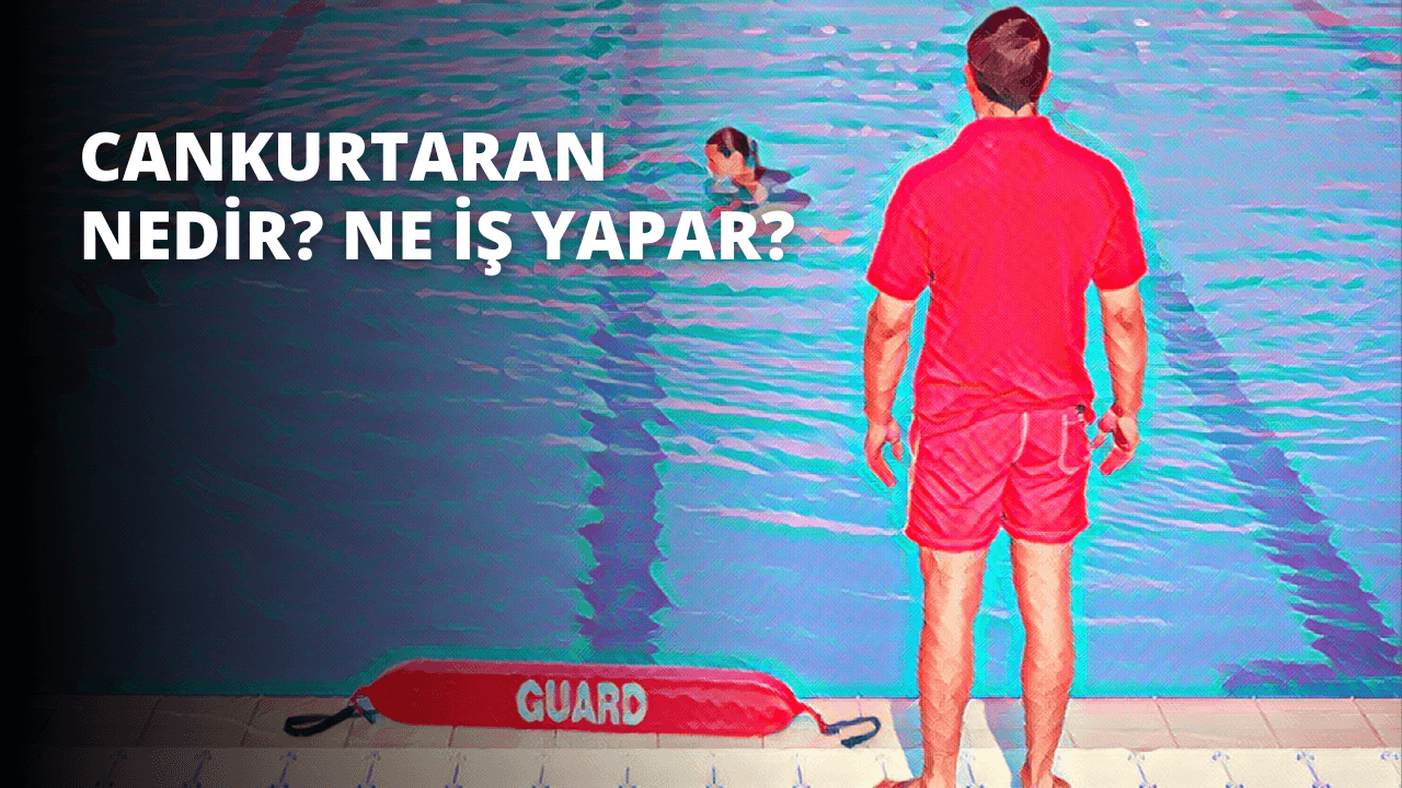 Cankurtaran Nedir? Ne İş Yapar?