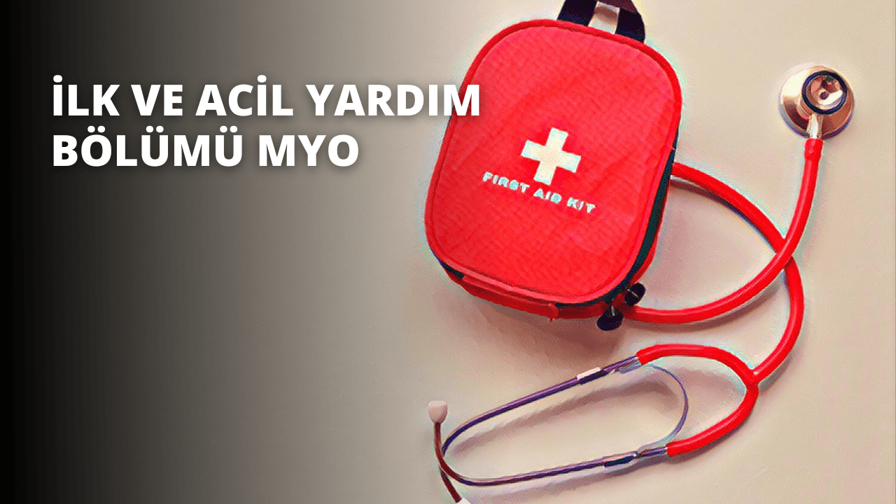 İlk ve Acil Yardım Bölümü MYO