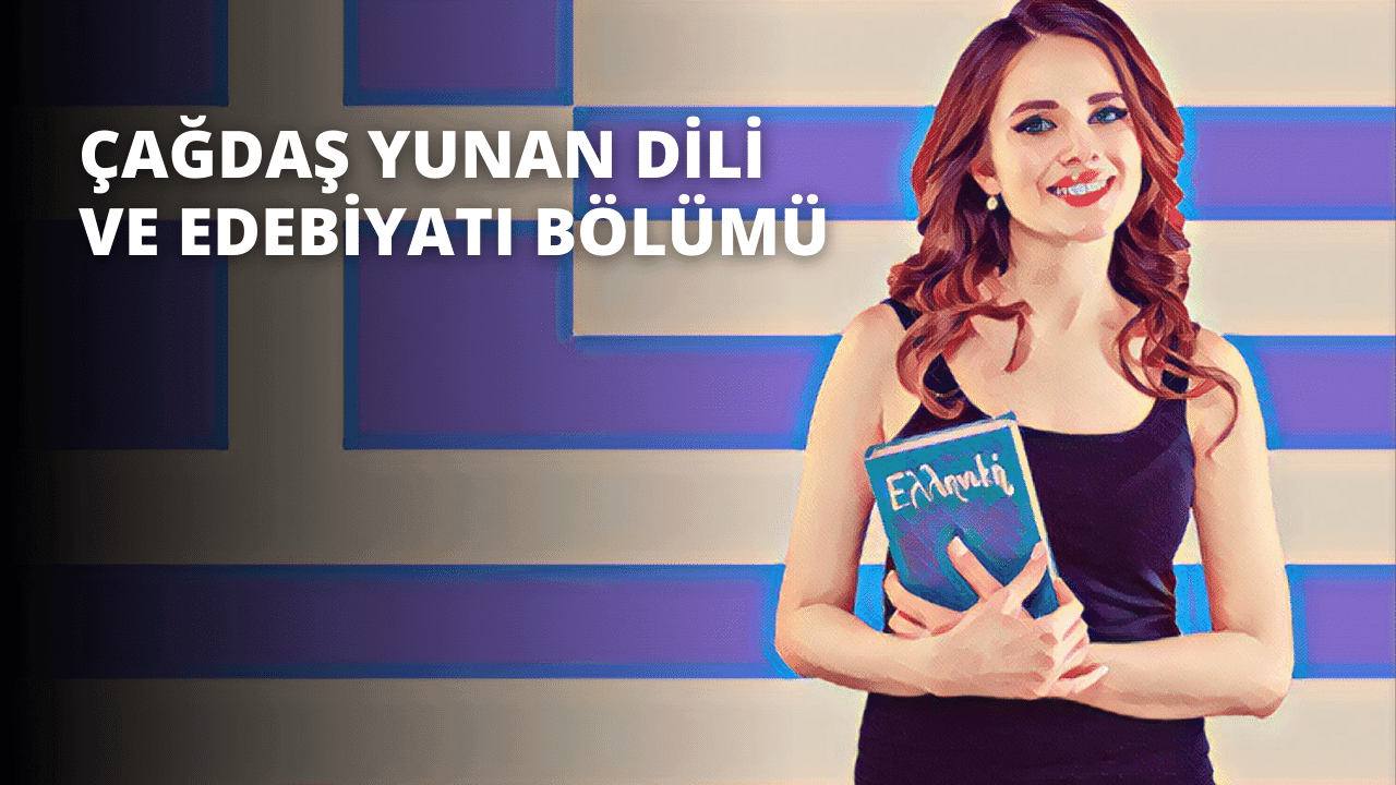 Çağdaş Yunan Dili ve Edebiyatı Bölümü