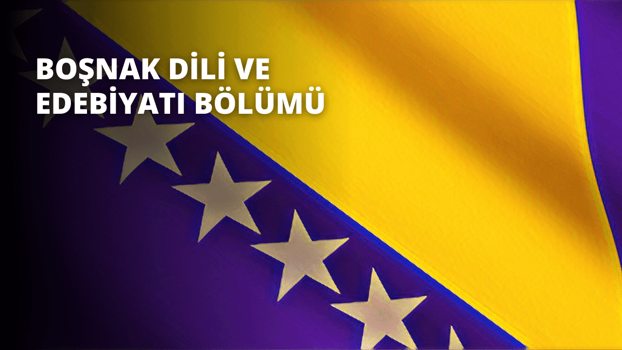 Boşnak Dili ve Edebiyatı Bölümü