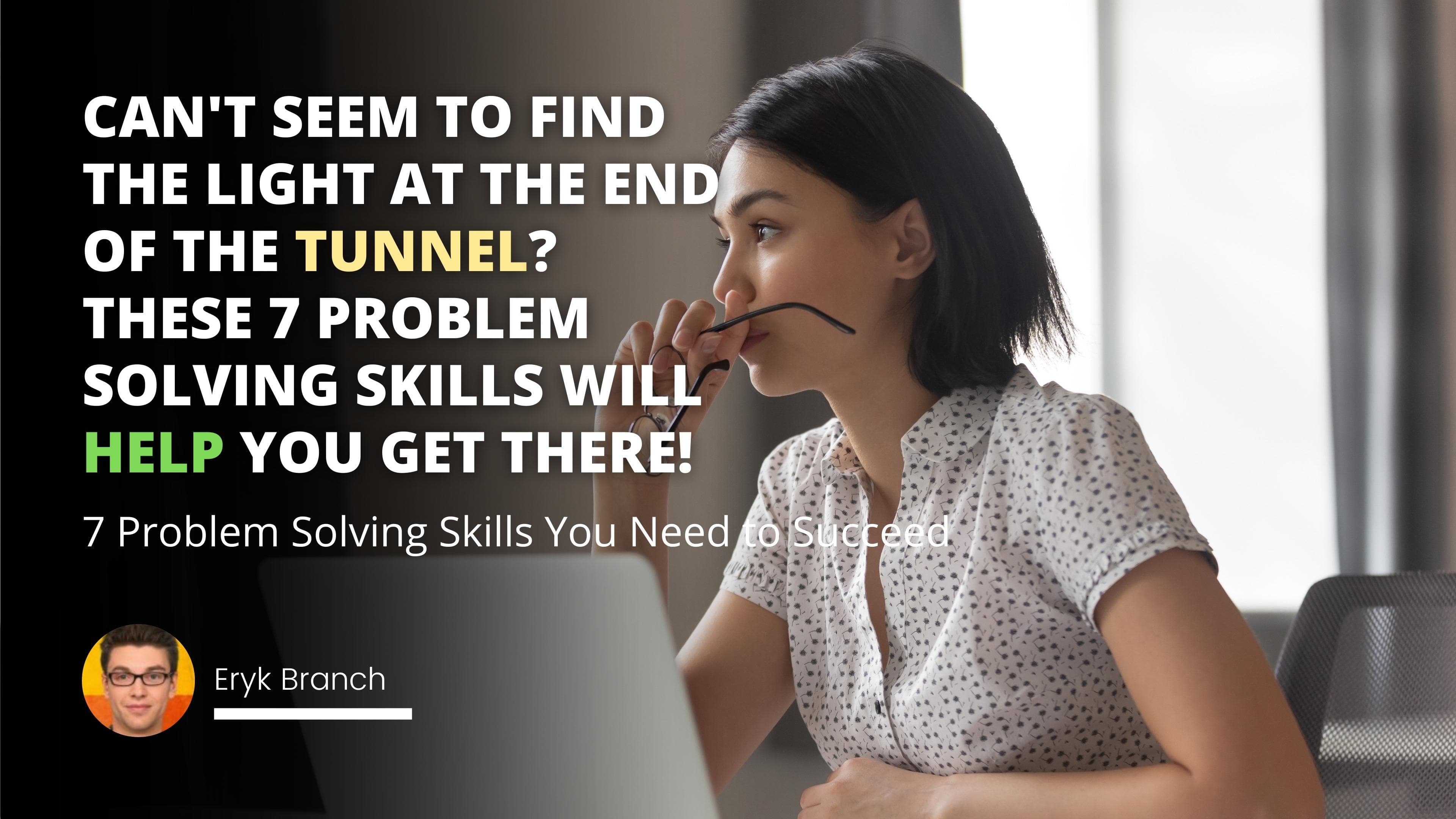 7 Problem Solving Skills You Need to Succeed