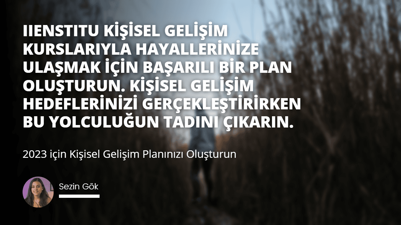 2025'te 7 Basit Adımda Kişisel Gelişim Planınızı Oluşturun (GÜNCEL)