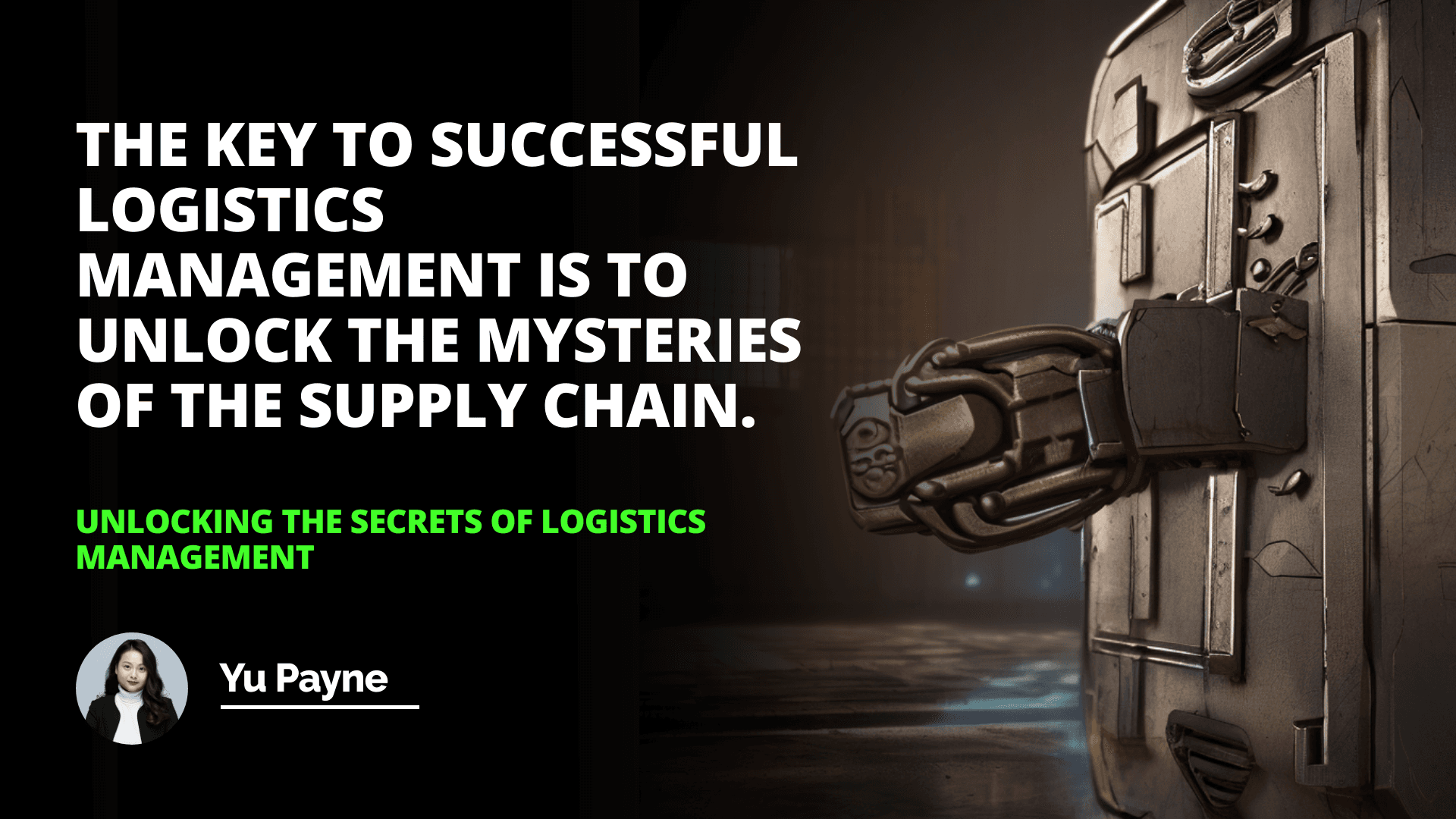 Unlocking the Secrets of Logistics Management