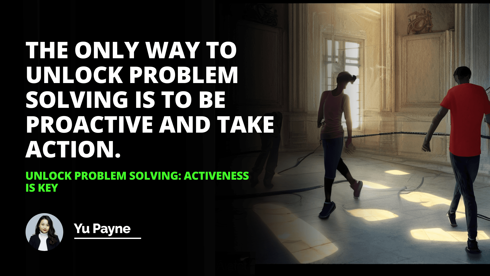 Unlock Problem Solving: Activeness is Key