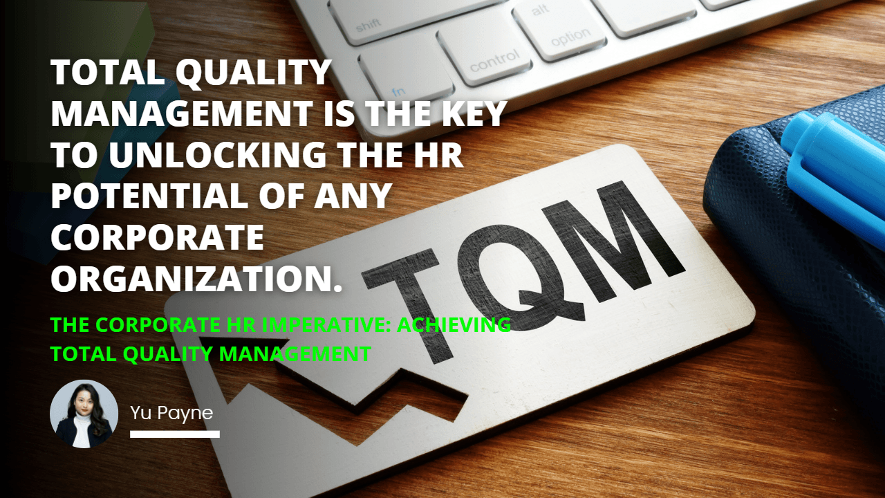 The Corporate HR Imperative: Achieving Total Quality Management