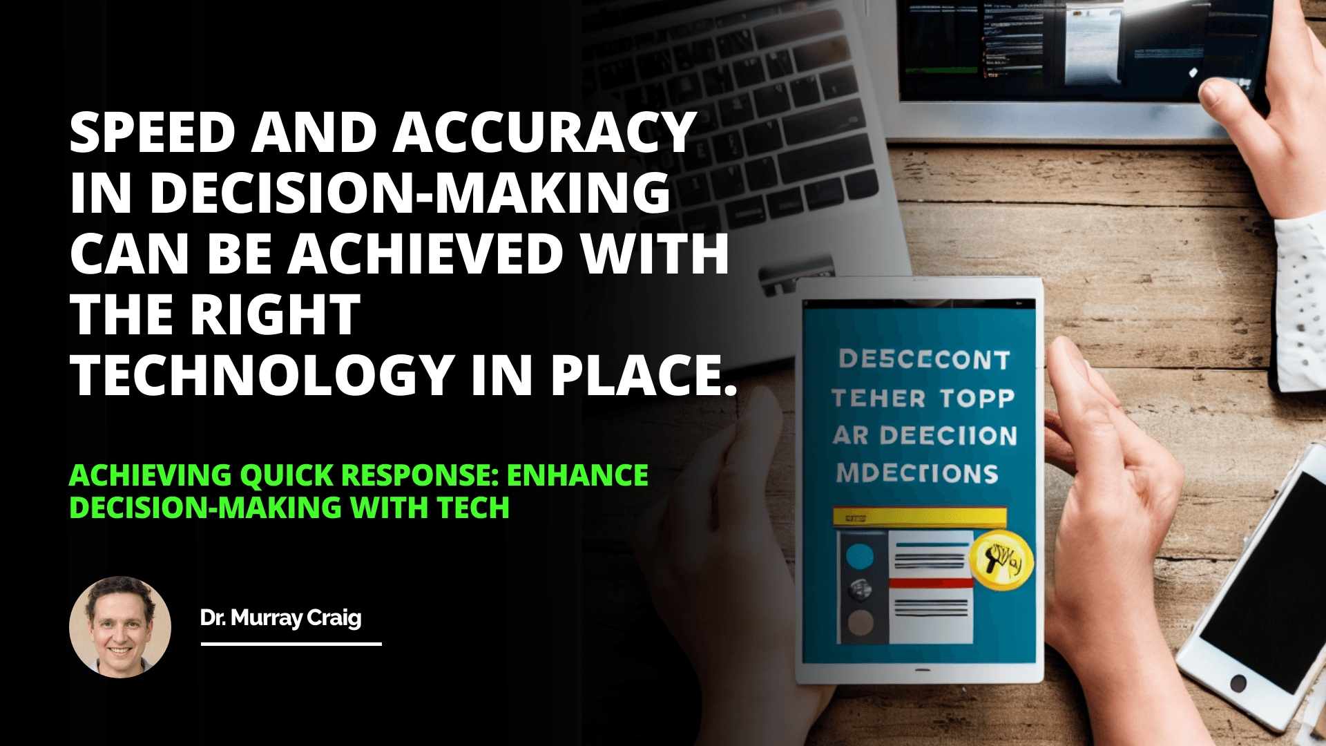 Achieving Quick Response: Enhance Decision-Making with Tech