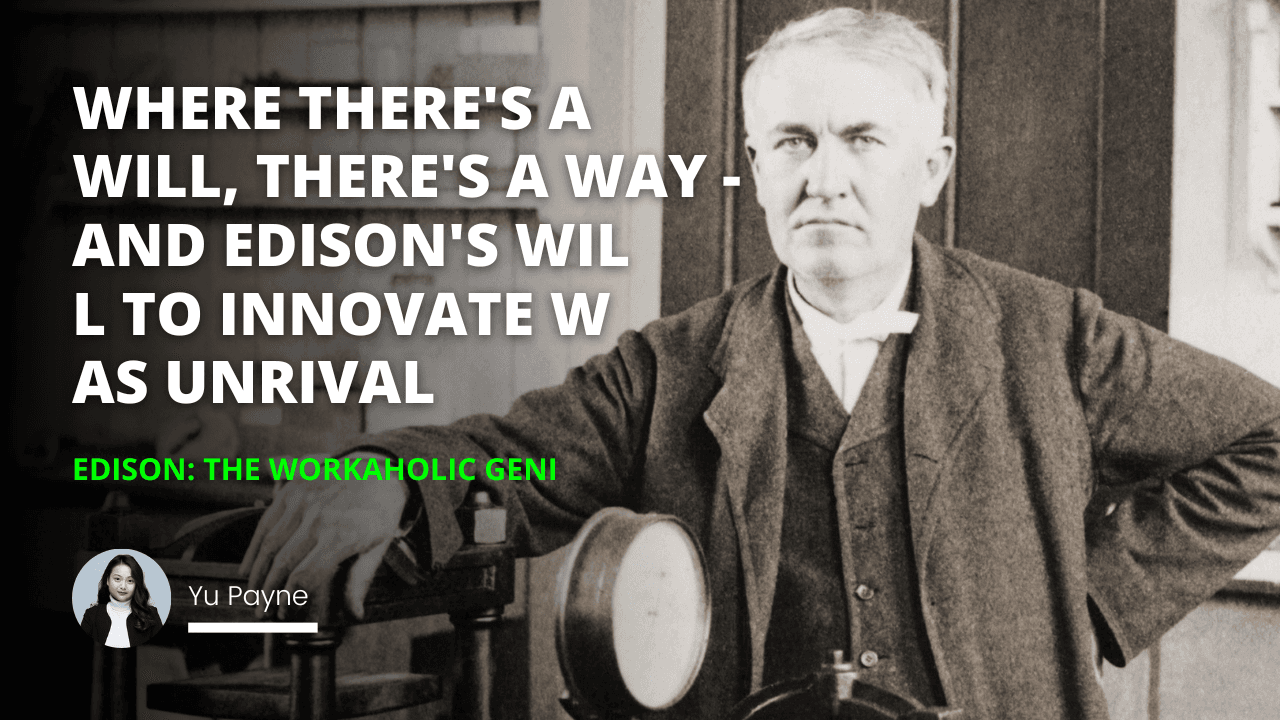 Edison: The Workaholic Genius
