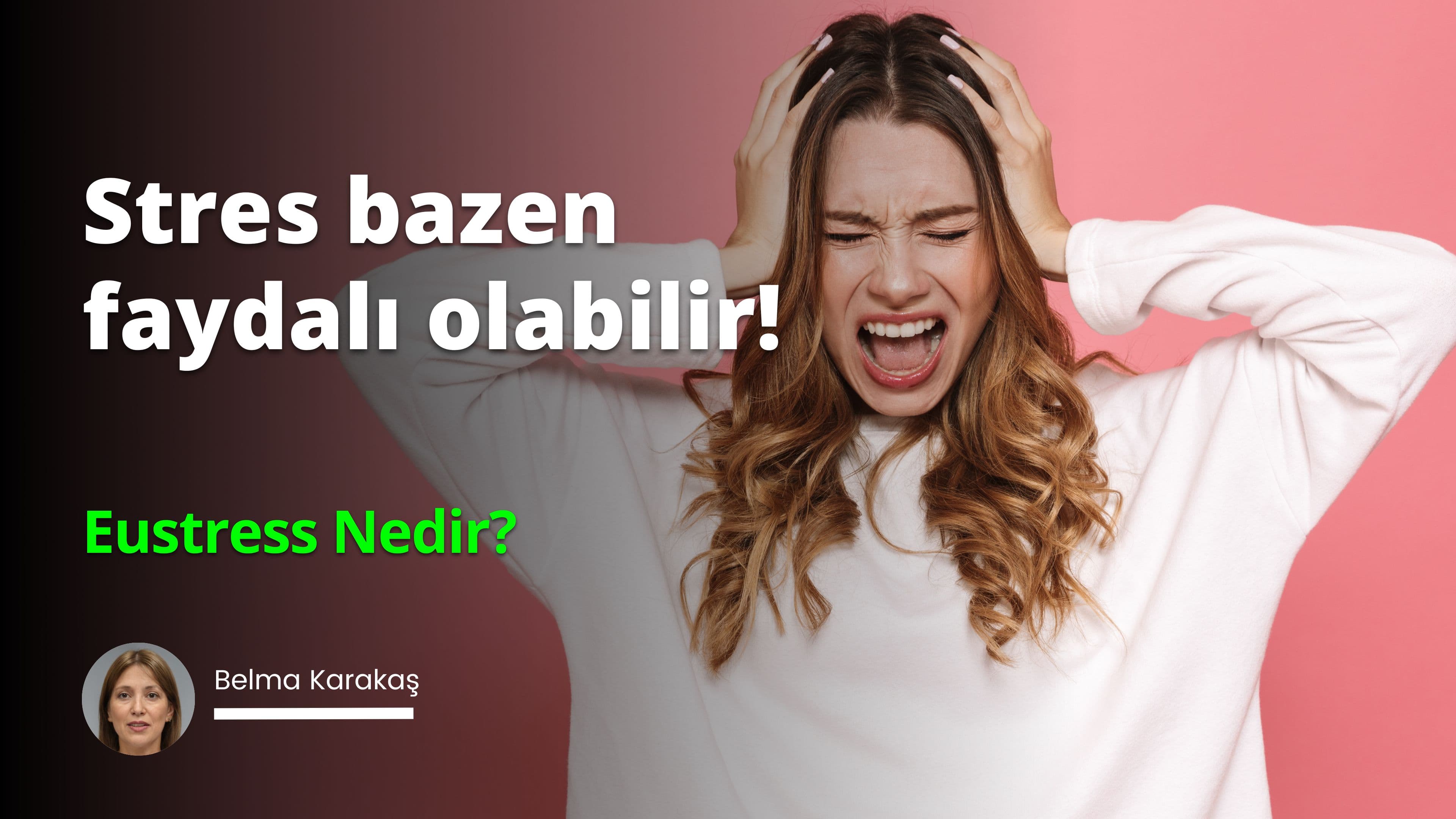 Stresin Olumlu Yüzü: Eustress ve Performans Artışı