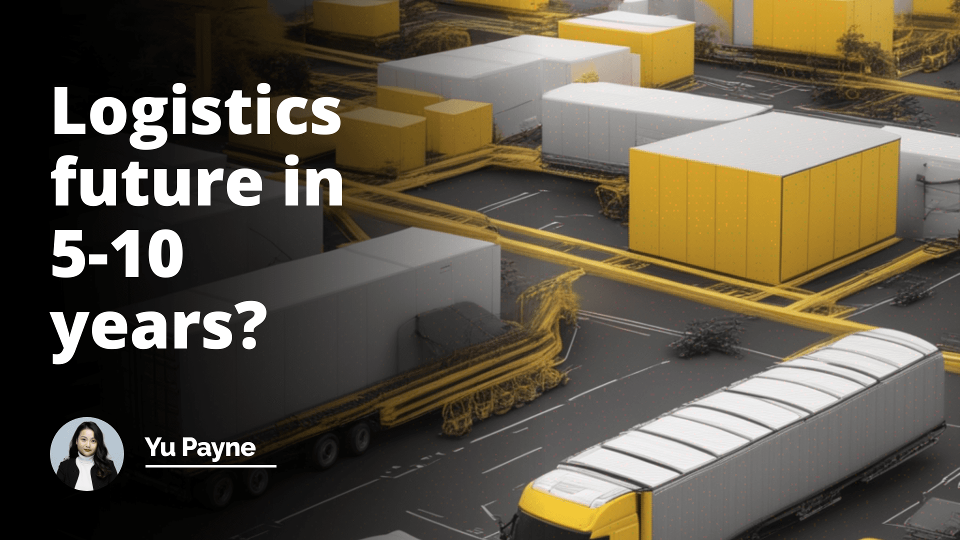Interview Question: Logistics Future in 5-10 Years